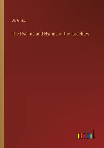 The Psalms and Hymns of the Israelites