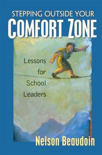 Cover image for Stepping Outside Your Comfort Zone Lessons for School Leaders: Lessons for School Leaders