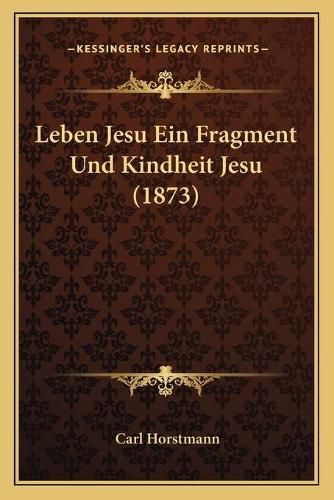 Leben Jesu Ein Fragment Und Kindheit Jesu (1873)