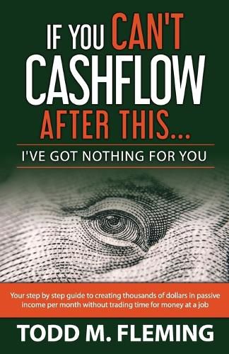 Cover image for If You Can't Cashflow After This: I've Got Nothing For You...