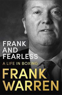 Cover image for Frank and Fearless: A Life in Boxing