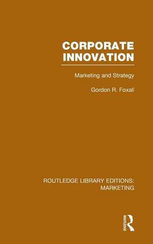 Cover image for Corporate Innovation (RLE Marketing): Marketing and Strategy
