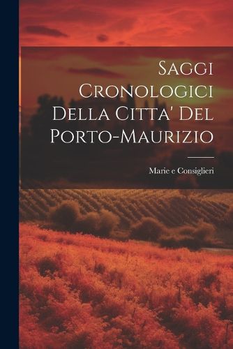 Cover image for Saggi Cronologici della citta' del Porto-Maurizio