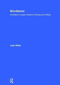 Cover image for Wordtamer: Activities to Inspire Creative Thinking and Writing