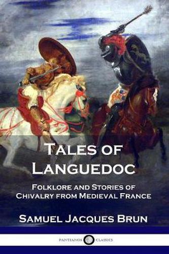 Tales of Languedoc: Folklore and Stories of Chivalry from Medieval France