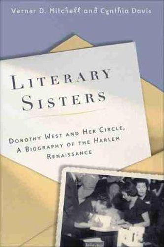 Literary Sisters: Dorothy West and Her Circle, A Biography of the Harlem Renaissance