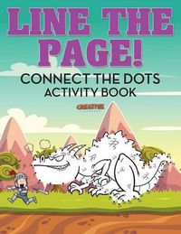 Cover image for Line the Page! Connect the Dots Activity Book