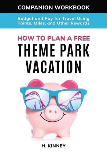 Cover image for How to Plan a Free Theme Park Vacation Companion Workbook