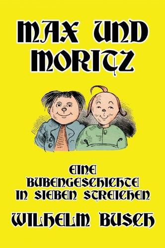 Cover image for Max und Moritz: Eine Bubengeschichte in sieben Streichen