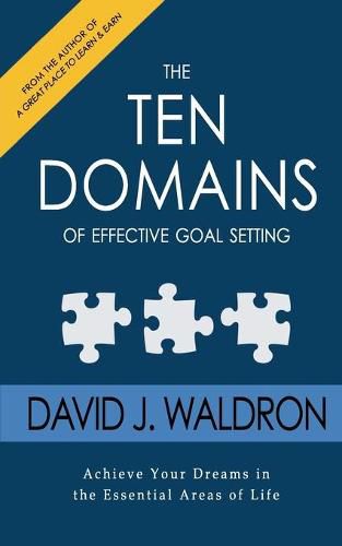 Cover image for The Ten Domains of Effective Goal Setting: Achieve Your Dreams in the Essential Areas of Life