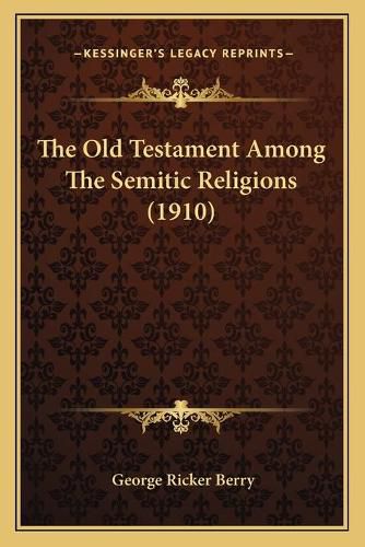 Cover image for The Old Testament Among the Semitic Religions (1910)