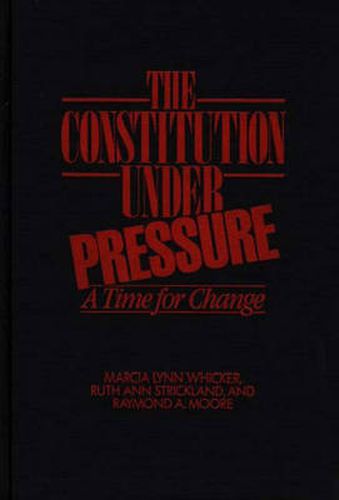 Cover image for The Constitution Under Pressure: A Time for Change