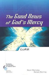 Cover image for Luke: The Good News of God's Mercy