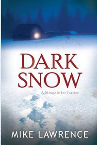 Cover image for Dark Snow: A Struggle for Justice