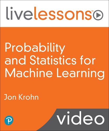 Cover image for Probability and Statistics for Machine Learning LiveLessons