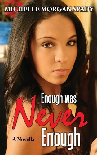 Enough Was Never Enough: A Novella