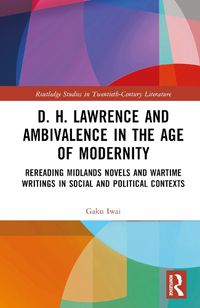 Cover image for D. H. Lawrence and Ambivalence in the Age of Modernity
