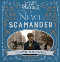 Cover image for Fantastic Beasts and Where to Find Them - Newt Scamander: A Movie Scrapbook