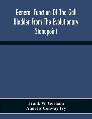 Cover image for General Function Of The Gall Bladder From The Evolutionary Standpoint