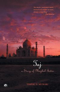Cover image for Taj: A Story of Mughal India