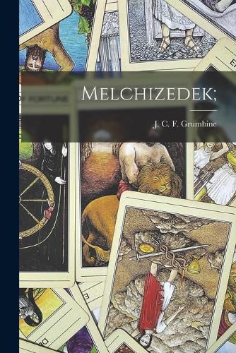 Melchizedek;