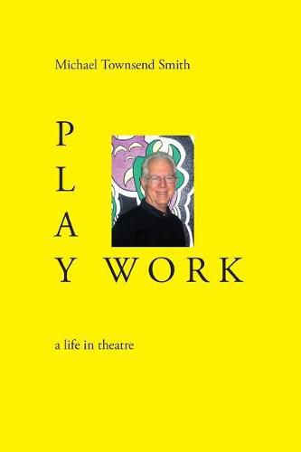 Play Work: A Life in Theatre