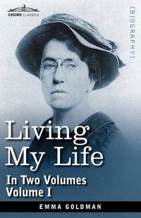 Cover image for Living My Life, in Two Volumes: Vol. I