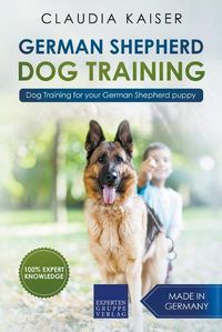 Cover image for German Shepherd Dog Training: Dog Training for Your German Shepherd Puppy