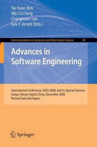 Cover image for Advances in Software Engineering: International Conference, ASEA 2008, and Its Special Sessions, Sanya, Hainan Island, China, December 13-15, 2008. Revised Selected Papers