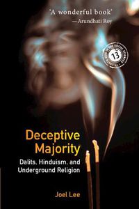 Cover image for Deceptive Majority: Dalits, Hinduism, and Underground Religion