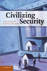 Cover image for Civilizing Security