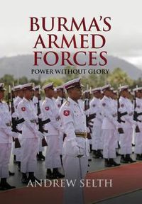 Cover image for Burma's Armed Forces: Power without Glory