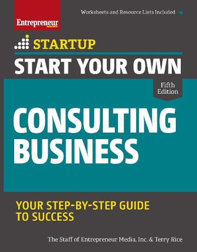 Start Your Own Consulting Business: Your Step-By-Step Guide to Success