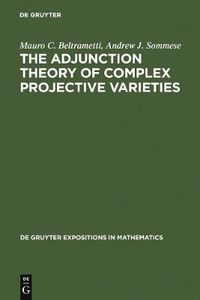 Cover image for The Adjunction Theory of Complex Projective Varieties