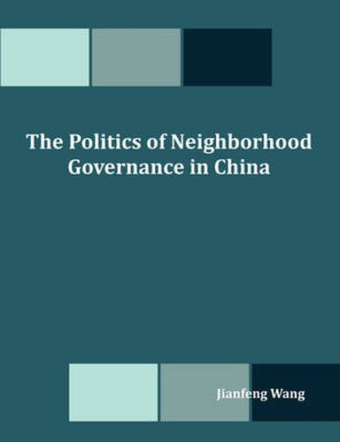 Cover image for The Politics of Neighborhood Governance in China