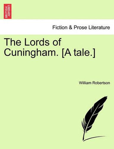 Cover image for The Lords of Cuningham. [A Tale.]