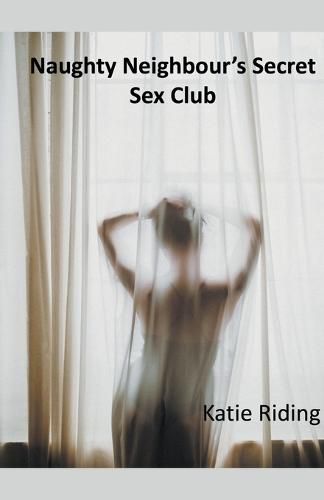 Cover image for Naughty Neighbour's Secret Sex Club