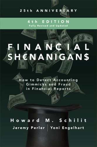 Cover image for Financial Shenanigans, Fourth Edition:  How to Detect Accounting Gimmicks and Fraud in Financial Reports
