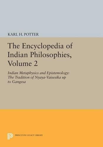 Cover image for The Encyclopedia of Indian Philosophies, Volume 2: Indian Metaphysics and Epistemology: The Tradition of Nyaya-Vaisesika up to Gangesa