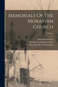 Cover image for Memorials Of The Moravian Church; Volume 1