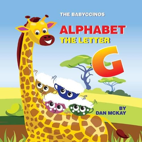 The Babyccinos Alphabet The Letter G