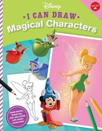 Cover image for I Can Draw Disney: Magical Characters: Draw Mushu, Tinker Bell, Chip, and Other Cute Disney Characters!volume 1