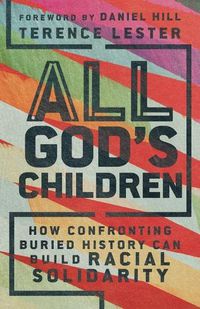 Cover image for All God`s Children - How Confronting Buried History Can Build Racial Solidarity
