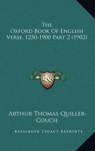 Cover image for The Oxford Book of English Verse, 1250-1900 Part 2 (1902)