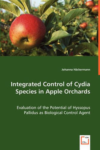 Cover image for Integrated Control of Cydia Species in Apple Orchards - Evaluation of the Potential of Hyssopus Pallidus as Biological Control Agent