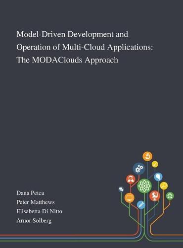 Cover image for Model-Driven Development and Operation of Multi-Cloud Applications: The MODAClouds Approach