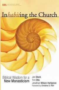 Cover image for Inhabiting the Church: Biblical Wisdom for a New Monasticism