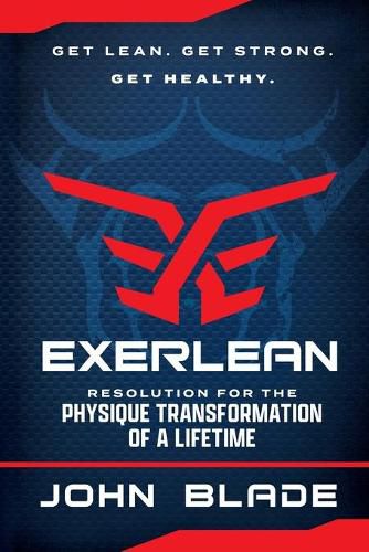 Cover image for Exerlean: Resolution for the Physique Transformation of a Lifetime: Get Lean. Get Strong. Get Healthy.