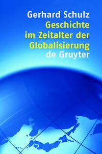 Cover image for Geschichte im Zeitalter der Globalisierung