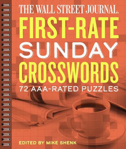 Cover image for The Wall Street Journal First-Rate Sunday Crosswords: 72 AAA-Rated Puzzles